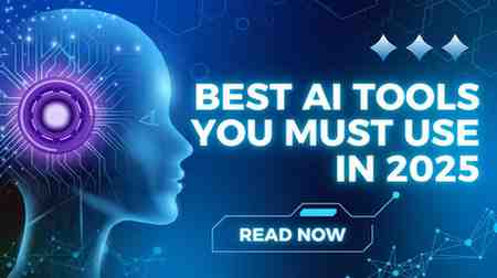 Best AI Tools You Must Use in 2025