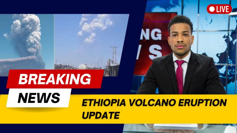 Ethiopia Volcano Eruption Update